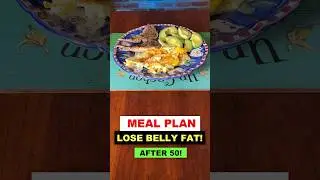 Meal Plan to Lose Belly Fat After 50: Simple & Effective!
