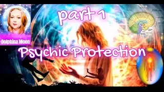Psychic Protection part1, #pineral gland open #Aura Self Cleansing #how Aura works to protect