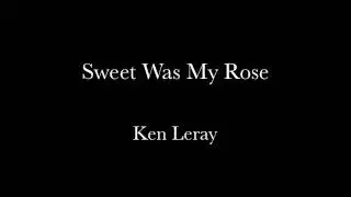 Sweet Was My Rose
