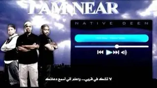 I am Near - Native Deen   ترجمة