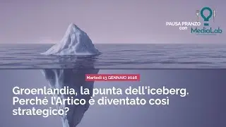 Pausa Pranzo | Groenlandia, la punta dell'iceberg
