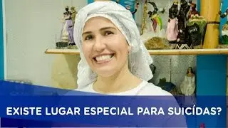 D&uacute;vida: EXISTE LUGAR ESPECIAL PARA SUIC&Iacute;DAS?