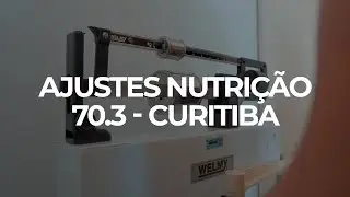 Ajustes Nutrição - Ironman 70.3 Curitiba