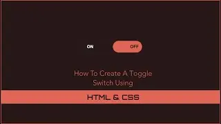 How to Create An ON and OFF Toggle Switch using HTML and CSS || Free Sources Code
