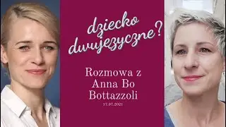 Dzieci dwujęzyczne, metoda OPOL, jak nie wychować maminsynka, rozmowa z AnnaBo|Paulina Wojciechowska