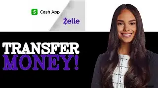 How To Transfer Money From Zelle To Cash App (2025)