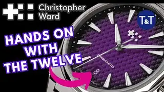 Hands on review of Christopher Ward -Twelve.