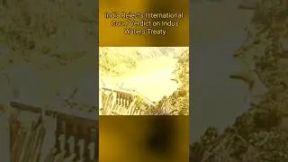 India Rejects International Court Verdict on Indus Waters Treaty
