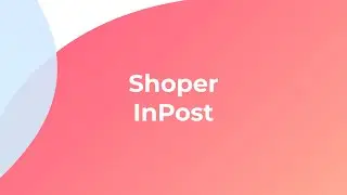 Parcel lockers and InPost courier in the Shoper store &ndash; video guide
