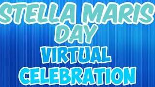 STELLA MARIS DAY VIRTUAL CELEBRATION