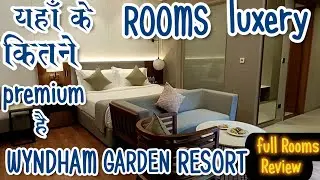 WYNDHAM GARDEN RESORT LUXURY PREMIUM ROOMS REVIEW NEAR HANUMAN DHAM CHOI