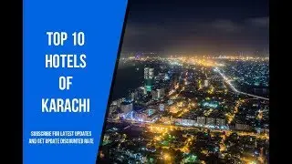 Top 10 Hotels In Karachi