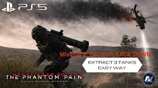 METAL GEAR SOLID V: Mission 9 Backup, Back Down Extract All 3 Tanks (Easy Method)