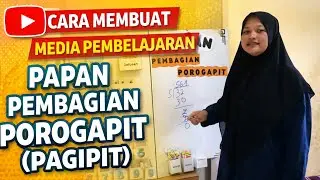 CARA MEMBUAT MEDIA PEMBELAJARAN PAPAN PEMBAGIAN POROGAPIT (PAGIPIT)