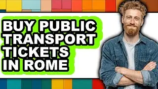 How To Buy Public Transport Tickets In Rome - Step By Step
