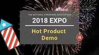 [NFA'18] Hot Product Demo - National Fireworks Association 2018 Convention