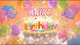 AKIKO HAPPY BIRTHDAY SONG - Name Birthday Tunes
