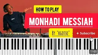 How to Play || Monhadi Messiah / Kgotso || Step by Step Guide || #pianolesson 