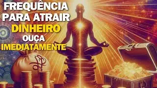 OU&Ccedil;A IMEDIATAMENTE - GRANDES QUANTIAS DE DINHEIRO VIR&Atilde;O PARA VOC&Ecirc; #medita&ccedil;&atilde;o #atrairdinheiro