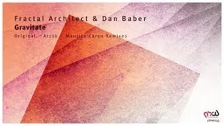 Fractal Architect & Dan Baber - Gravitate (Maurice Caron Remix) [PHWE145]