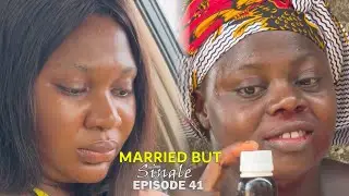 MARRIED BUT SINGLE - EPISODE 41