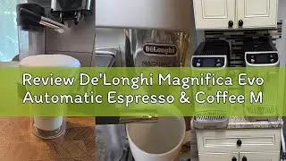 Review De'Longhi Magnifica Evo Automatic Espresso & Coffee Machine with Auto Milk Frother, Built-in