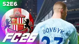 DOVBYK HAS ARRIVED! | FC 26 Sunderland Career Mode S2E6
