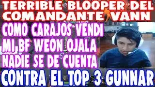 TREMENDO BLOOPER VANN VENDE SU BF Y NADIE SE DA CUENTA | DOTA 2