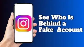 How to See Who Is Behind a Fake Instagram Account
