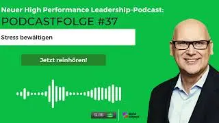#37 Stress: &Uuml;ber Burn-out und Burn-on bei F&uuml;hrungskr&auml;ften