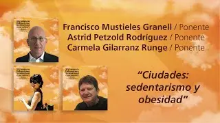 Francisco Mustieles, Astrid Petzold y Carmela Gilarranz - Ciudades: sedentarismo y obesidad