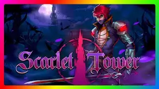 Let's Try - Scarlet Tower - 1.0 release a survivor style game with a huge amount of meta-progress