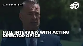 FULL: 7News speaks with Acting ICE Director Todd Lyons on DC presence