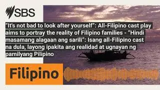 “It's not bad to look after yourself”: All-Filipino cast play aims to portray the reality of...
