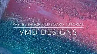 DIY, PASTEL GLITTERED, SUNSET BEACH CLIPBOARD TUTORIAL: Resin, Mica Powders Glitter Epoxy Art