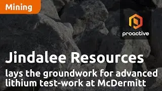 Jindalee Resources lays the groundwork for advanced lithium test-work at McDermitt