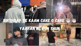 Birthday te kaam cake o cake 🎂 🎂 | full fun shun | lohri di tyari 