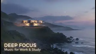 Deep Focus Music for Productivity &mdash; Work, Study, Create