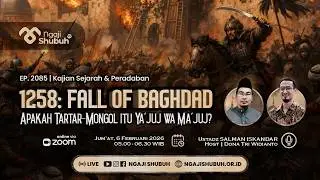 1258: FALL OF BAGHDAD | Apakah Tartar-Mongol itu Ya'juj wa Ma'juj? ~ Kajian Sejarah dan Peradaban