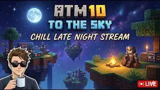 Minecraft: Relaxing Automation & Building 🌙 All the Mods 10: To the Sky Pt. 2
