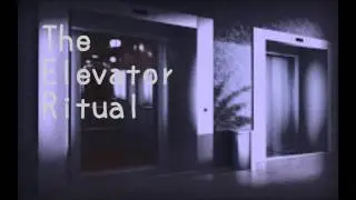 Elevator Ritual (Creepypasta)