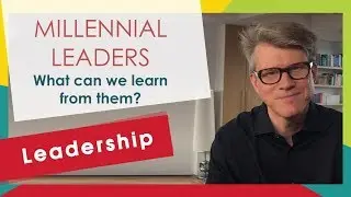MILLENNIAL LEADERS &ndash; What we can learn from them?
