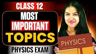 Class 12 Physics — Most Important Topics for CBSE 2025–26 | Don't Miss These TOPICS