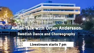 Artist Talk with &Ouml;rjan Andersson: Swedish Dance and Choreography