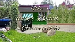 Beach im Garten - Teil 2