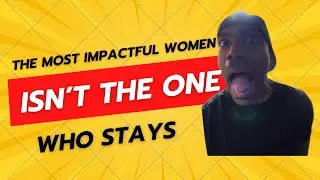 The most impactful woman isn't the one who stays