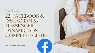Facebook & Instagram & Messenger Dynamic Ads Complete Guide.