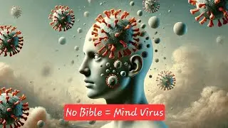 Нет библейской истины?! Значит, у вас психический вирус!