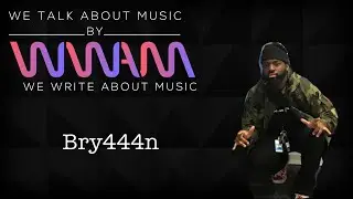 Bry444n Breaks Down His Debut Record, 