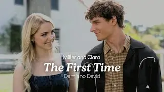 The First Time - Damiano David || Miller and Clara 